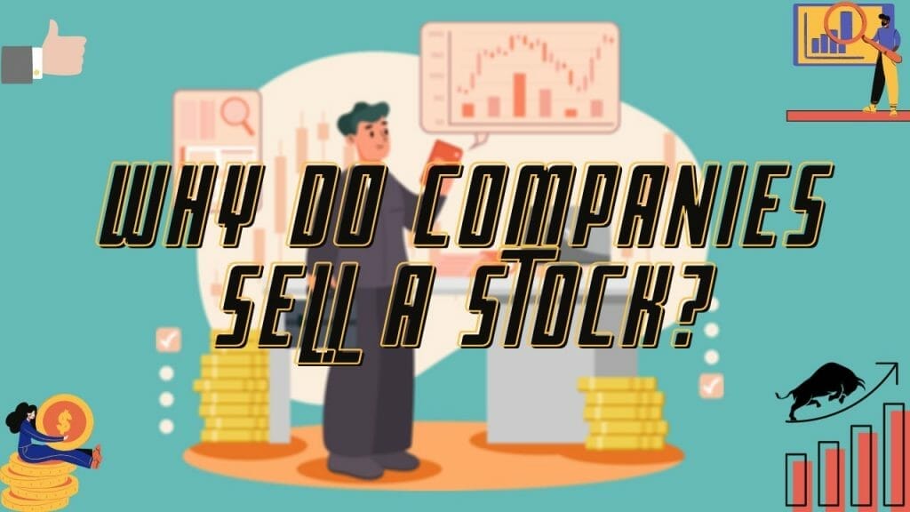 Why do companies want to sell their stock