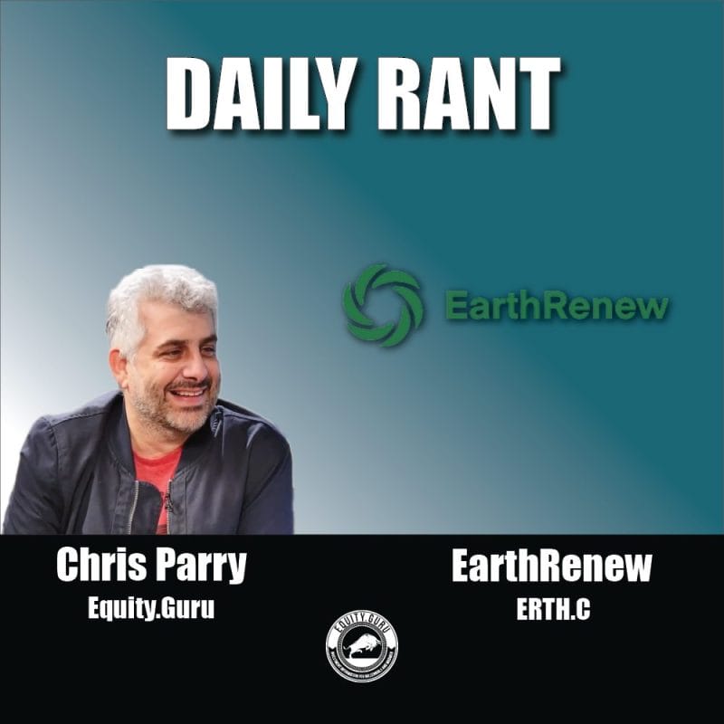 EarthRenew (ERTH.C) - Chris Parry's Daily Video Rant