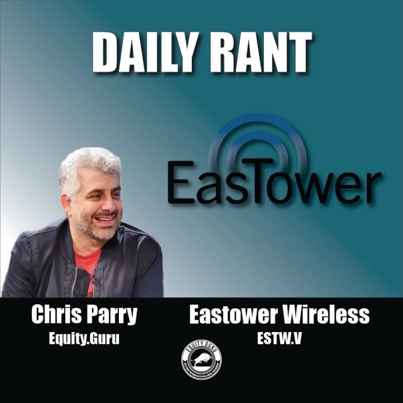 Eastower Wireless (ESTW.V) - Chris' Daily Rant Video