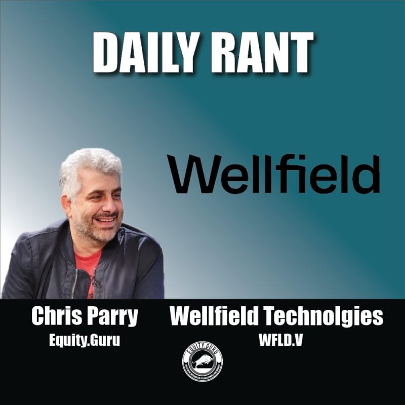 Wellfield Technologies (WFLD.V) - Chris' Daily Rant Video