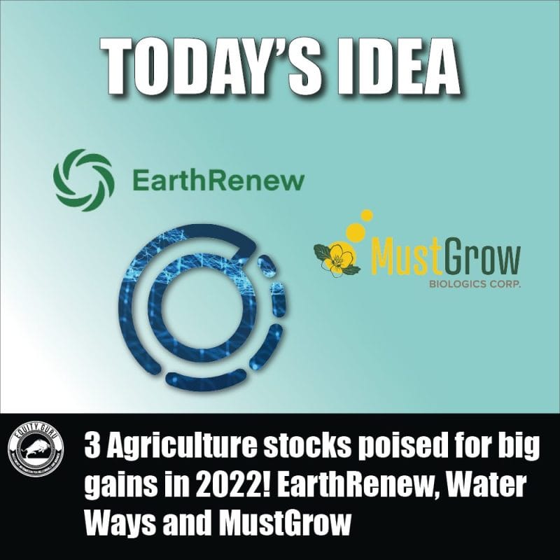 3 Agriculture stocks poised for big gains in 2022! EarthRenew, Water Ways and MustGrow