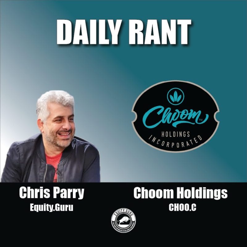 Choom Holdings (CHOO.C) - Chris Parry's Daily Rant Video
