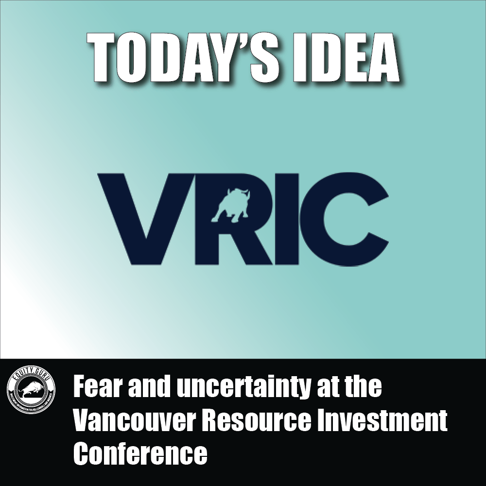 Fear and uncertainty at the Vancouver Resource Investment Conference