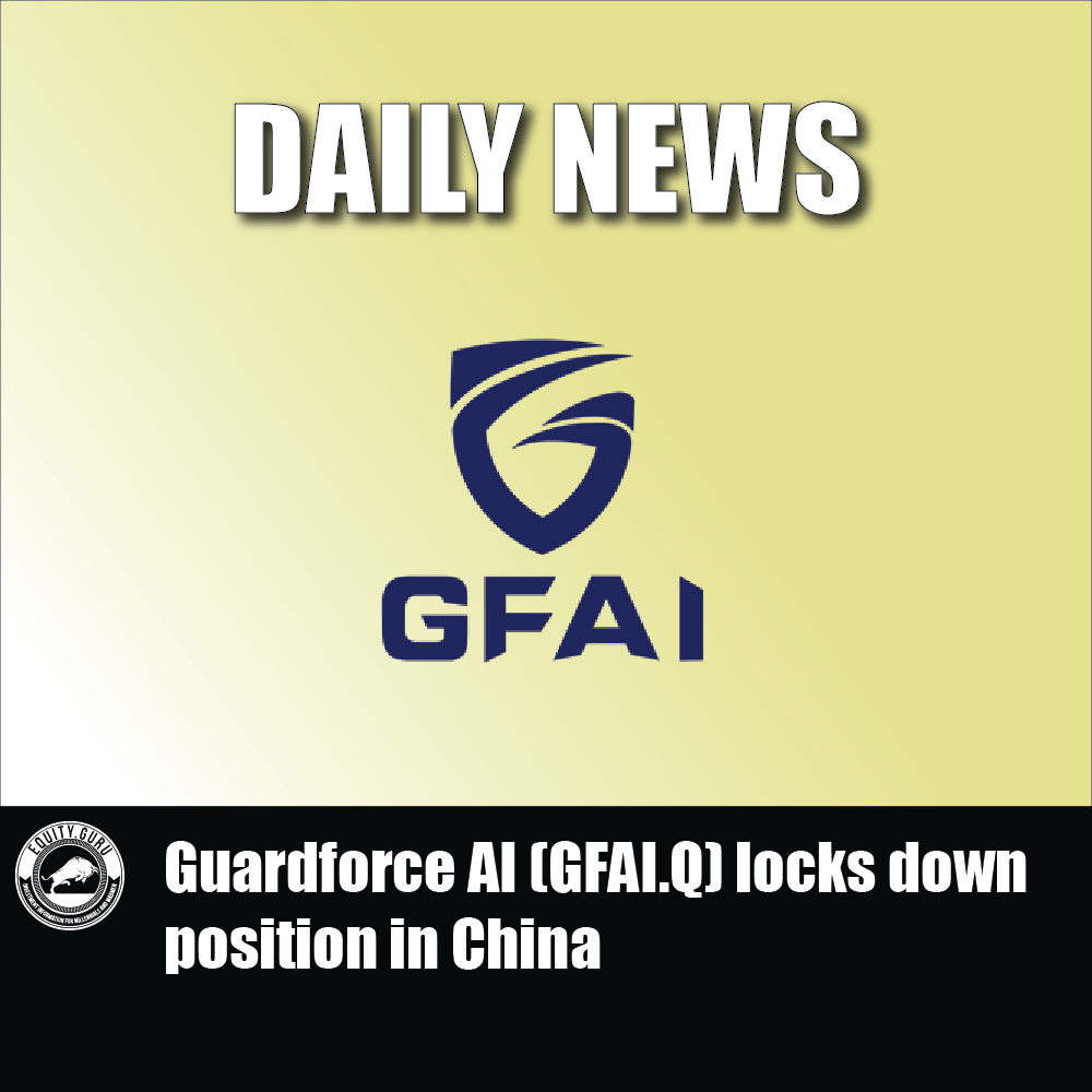 Guardforce AI (GFAI.Q) locks down position in China