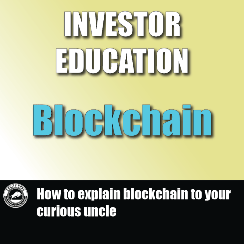 How to explain blockchain to your curious uncle