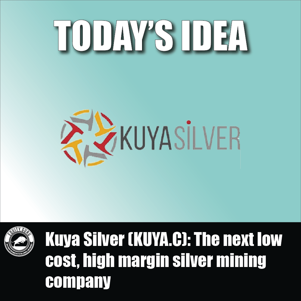 Kuya Silver (KUYA.C) The next low cost, high margin silver mining company