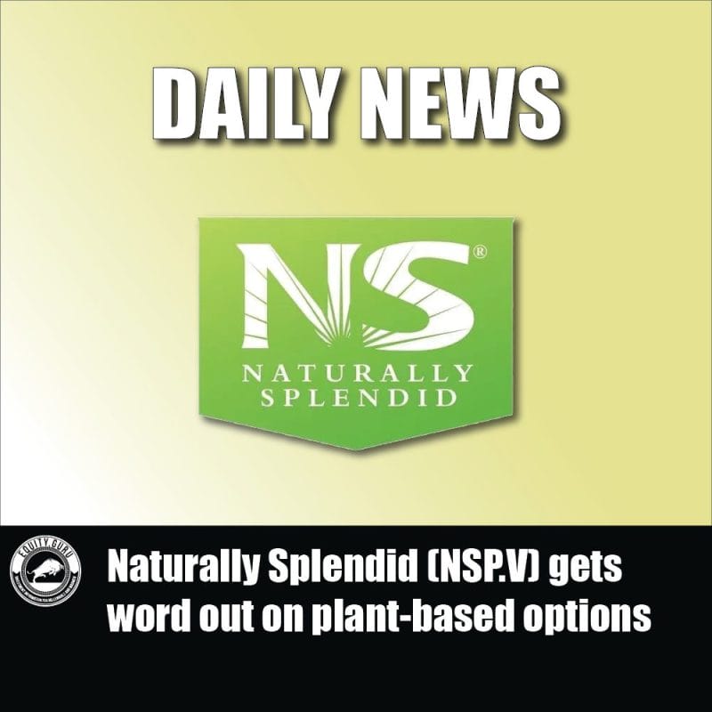 Naturally Splendid (NSP.V) gets word out on plant-based options