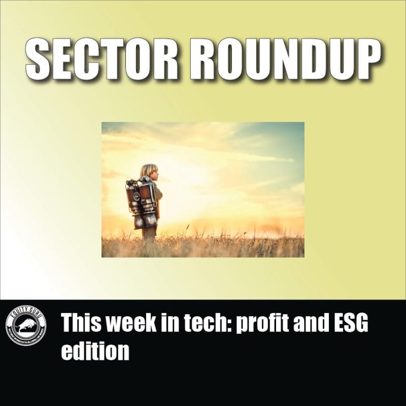 This week in tech profit and ESG edition