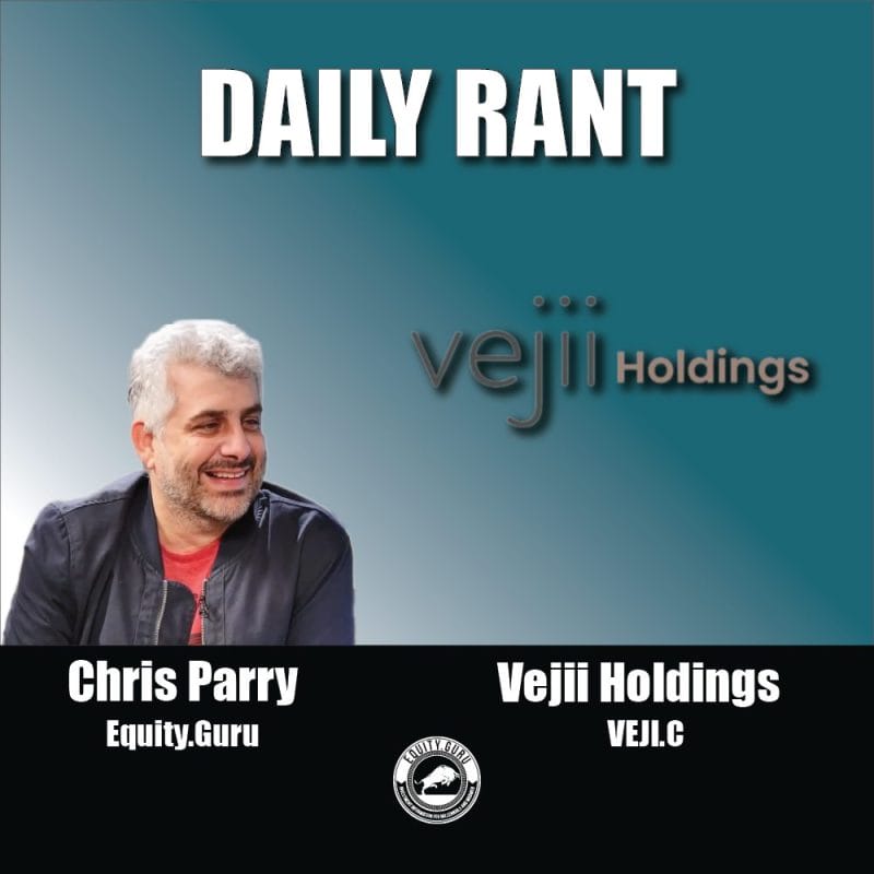 Vejii Holdings (VEJI.C) - Chris Parry's Daily Rant Video
