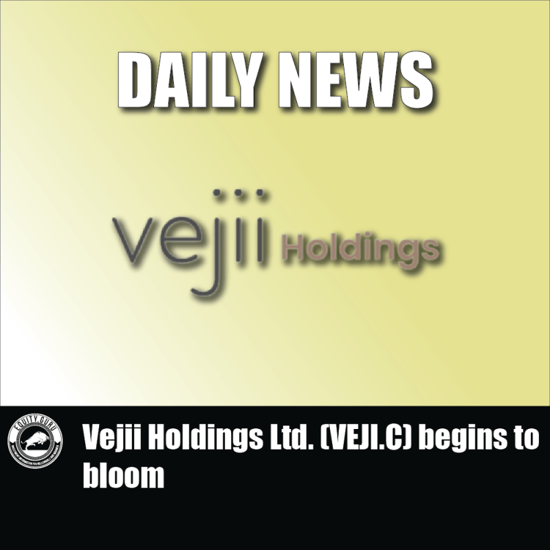 Vejii Holdings Ltd. (VEJI.C) begins to bloom
