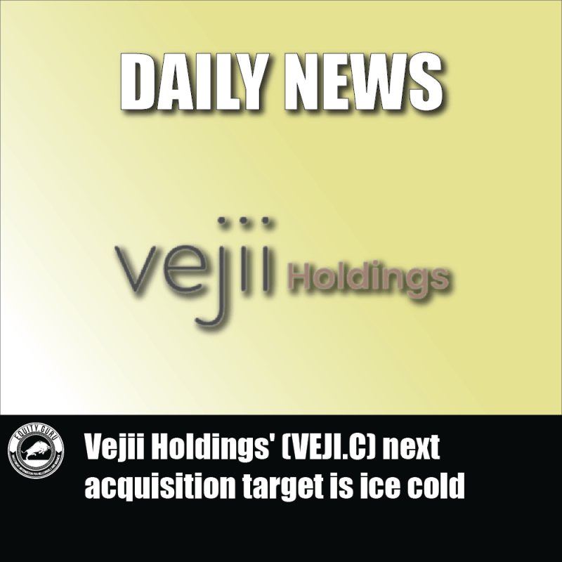 Vejii Holdings' (VEJI.C) next acquisition target is ice cold