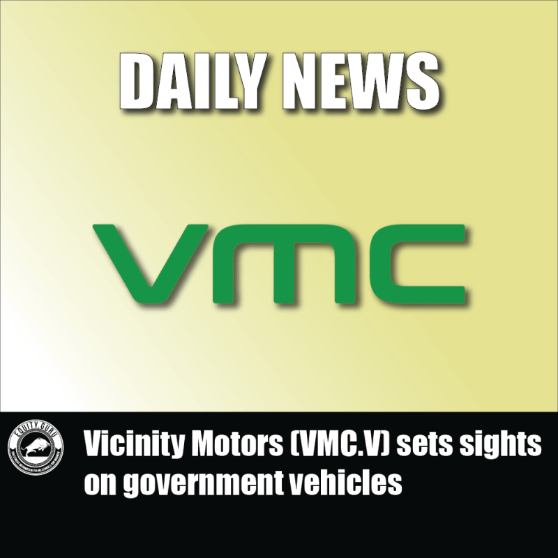 Vicinity Motors (VMC.V) sets sights on government vehicles