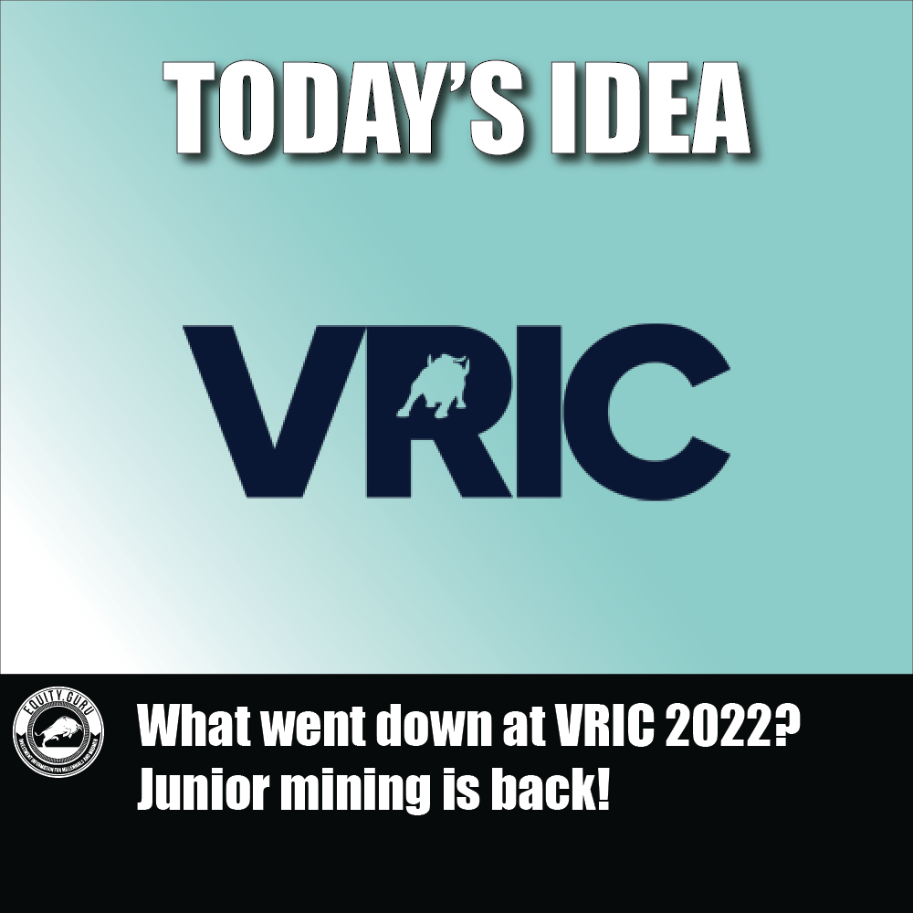 What went down at VRIC 2022 Junior mining is back!