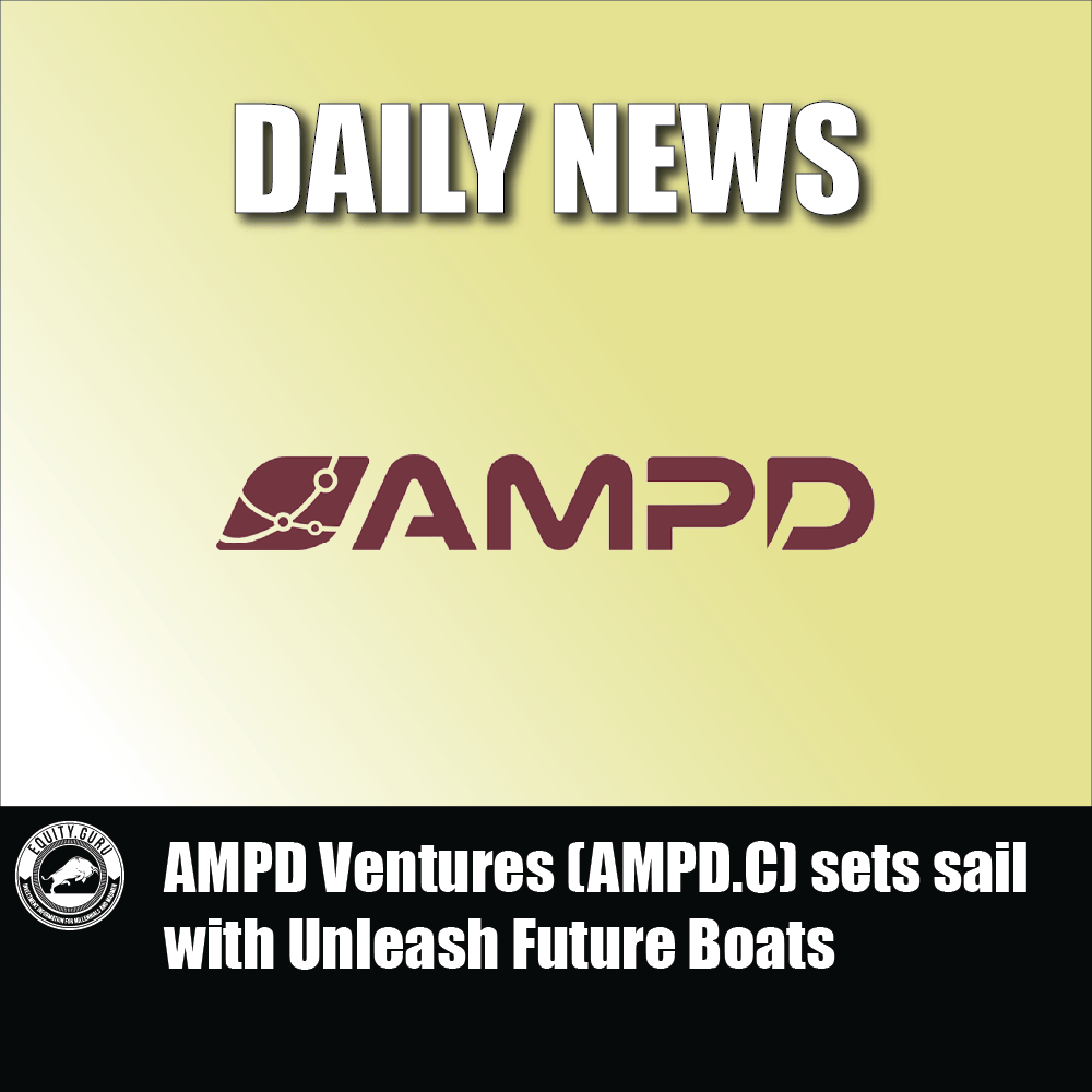 AMPD Ventures (AMPD.C) sets sail with Unleash Future Boats