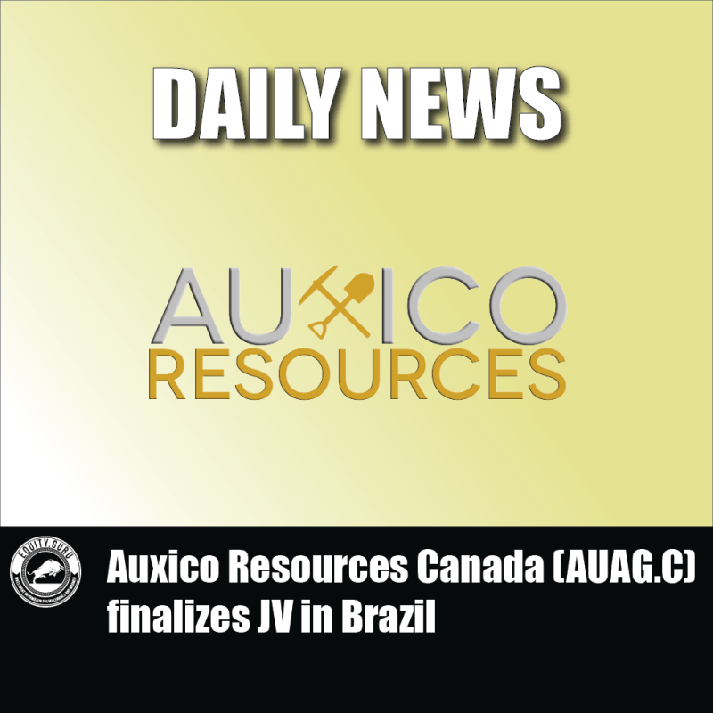 Auxico Resources Canada (AUAG.C) finalizes JV in Brazil