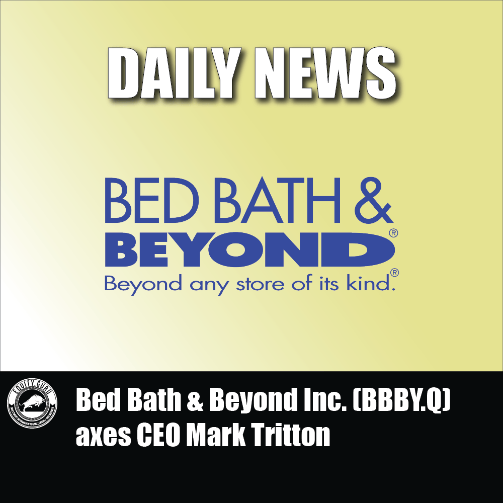 Bed Bath & Beyond Inc. (BBBY.Q) axes CEO Mark Tritton