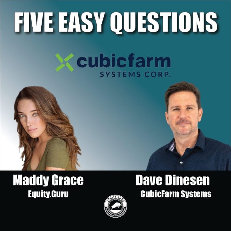 CubicFarm Systems (CUB.T) - Five Easy Questions with Maddy