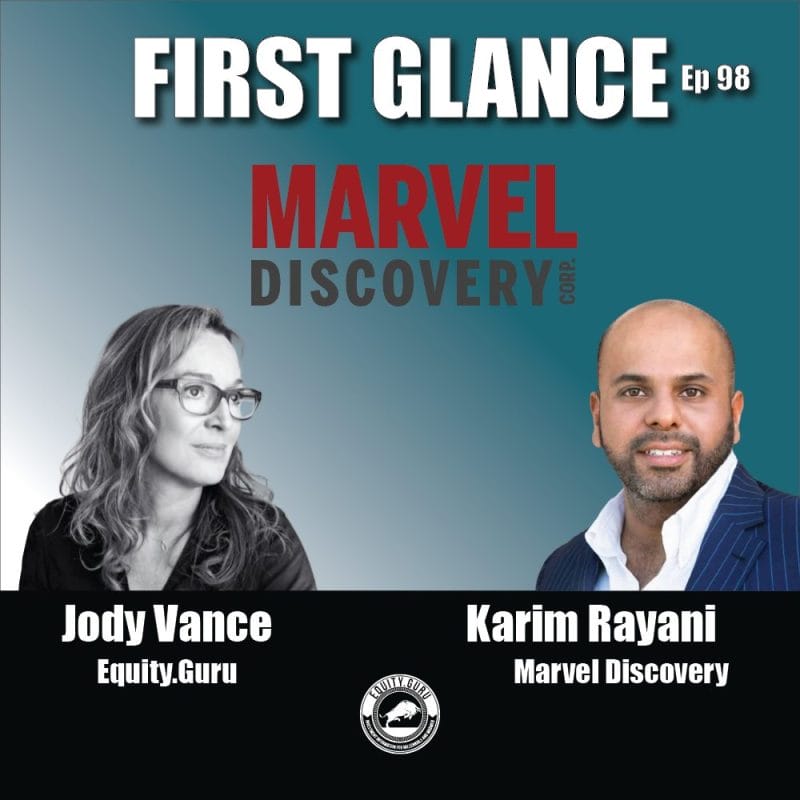 Marvel Discovery (MARV.V) - First Glance with Jody Vance E98