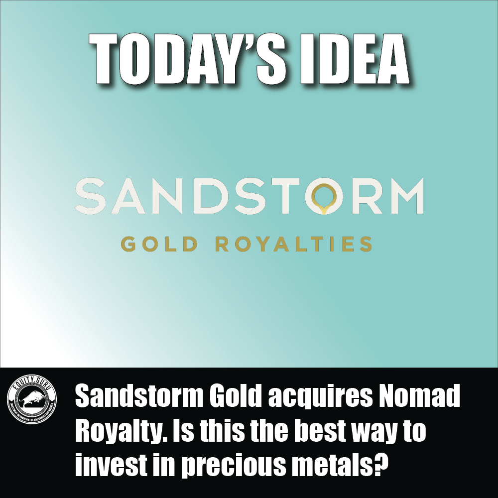 Sandstorm Gold acquires Nomad Royalty. Is this the best way to invest in precious metals