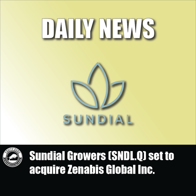 Sundial Growers (SNDL.Q) set to acquire Zenabis Global Inc.