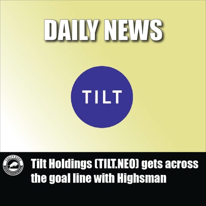 Tilt Holdings (TILT.NEO) gets across the goal line with Highsman