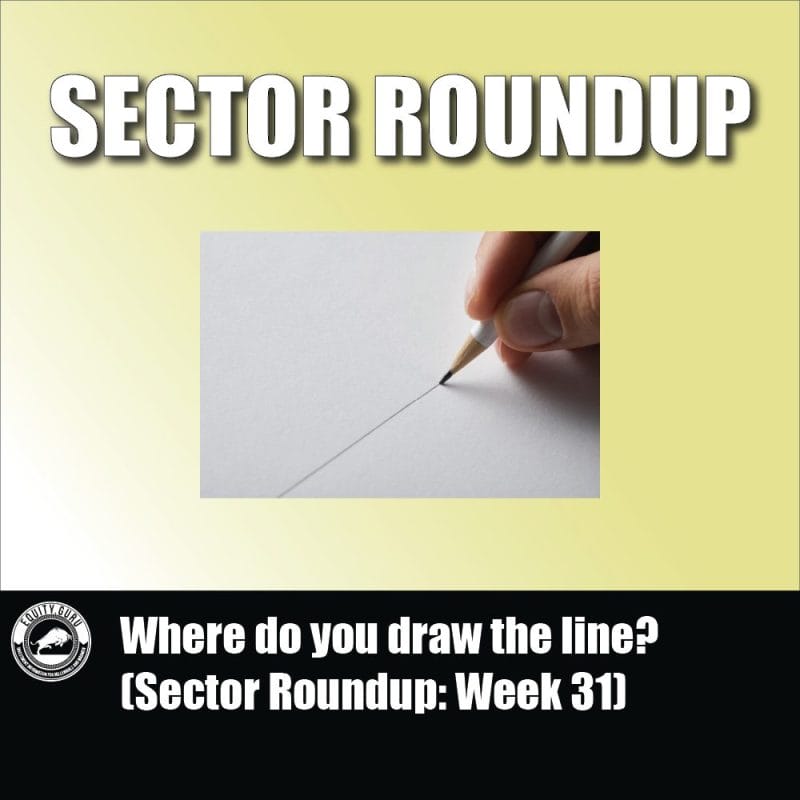 Where do you draw the line (Sector Roundup Week 31)