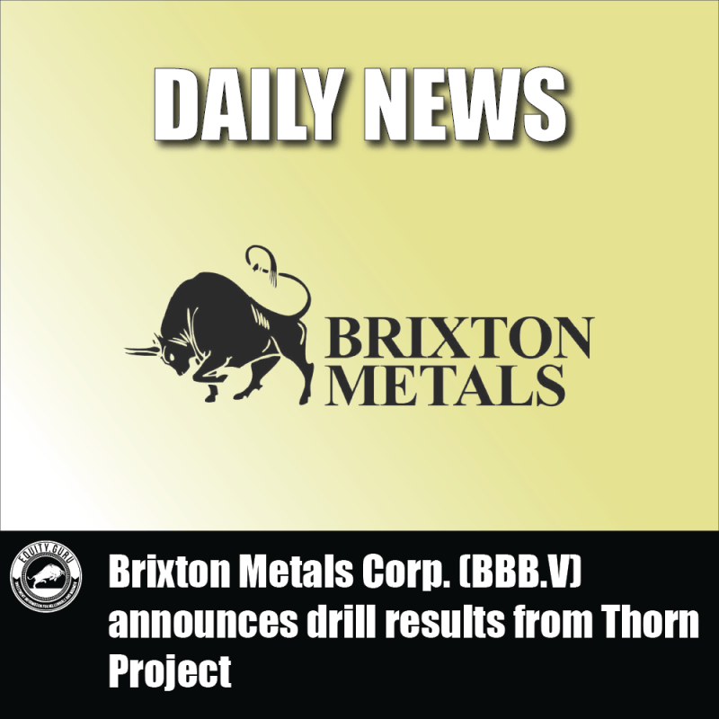Brixton Metals Corp. (BBB.V) announces drill results from Thorn Project