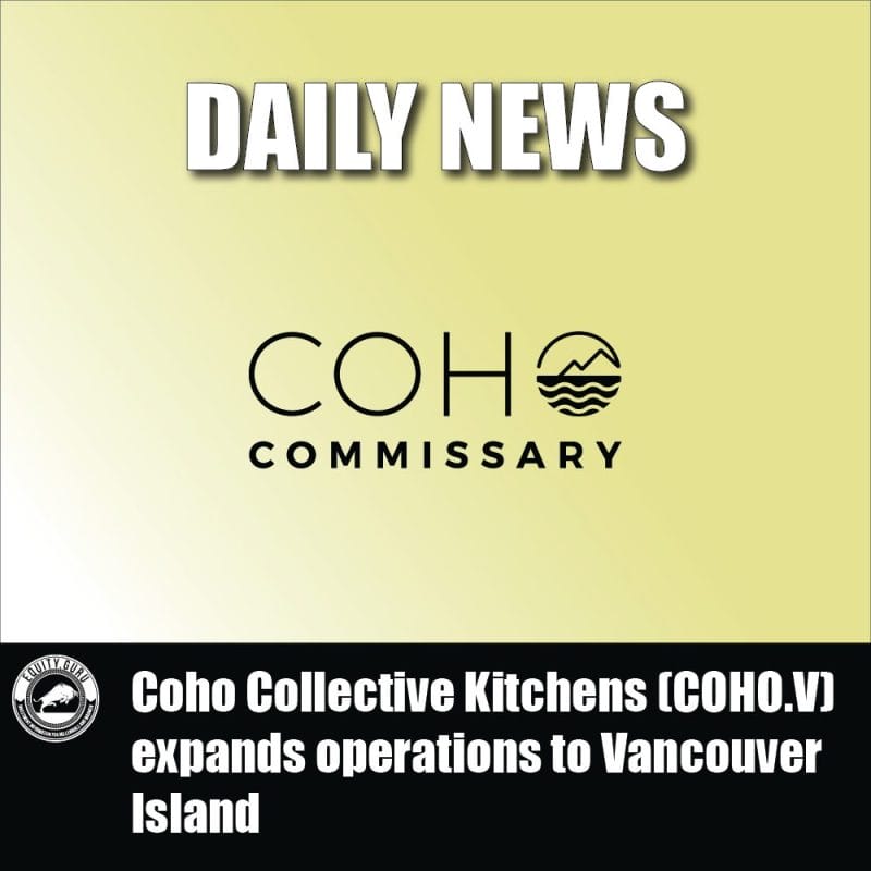 Coho Collective Kitchens (COHO.V) expands operations to Vancouver Island