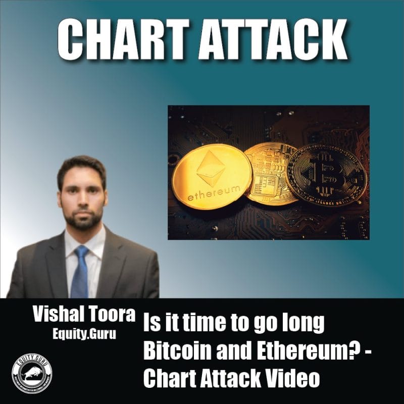 Is it time to go long Bitcoin and Ethereum? - Chart Attack Video