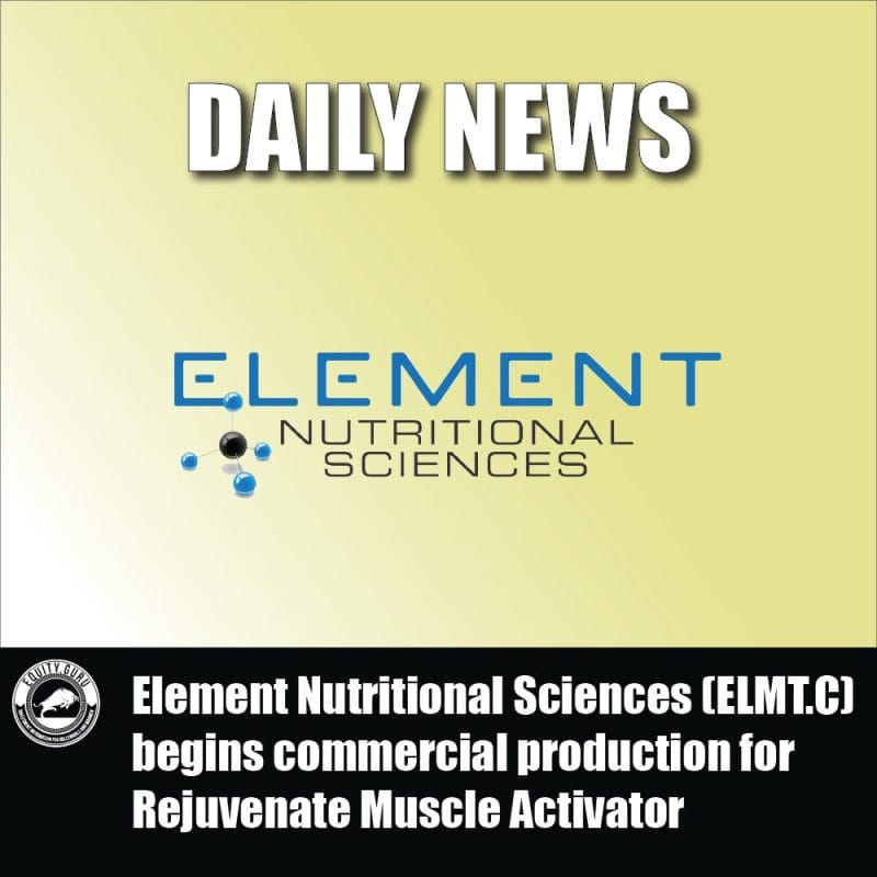 Element Nutritional Sciences (ELMT.C) begins commercial production for Rejuvenate Muscle Activator