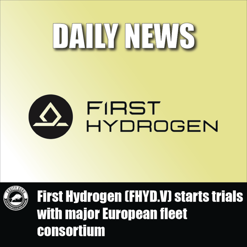 First Hydrogen (FHYD.V) starts trials with major European fleet consortium