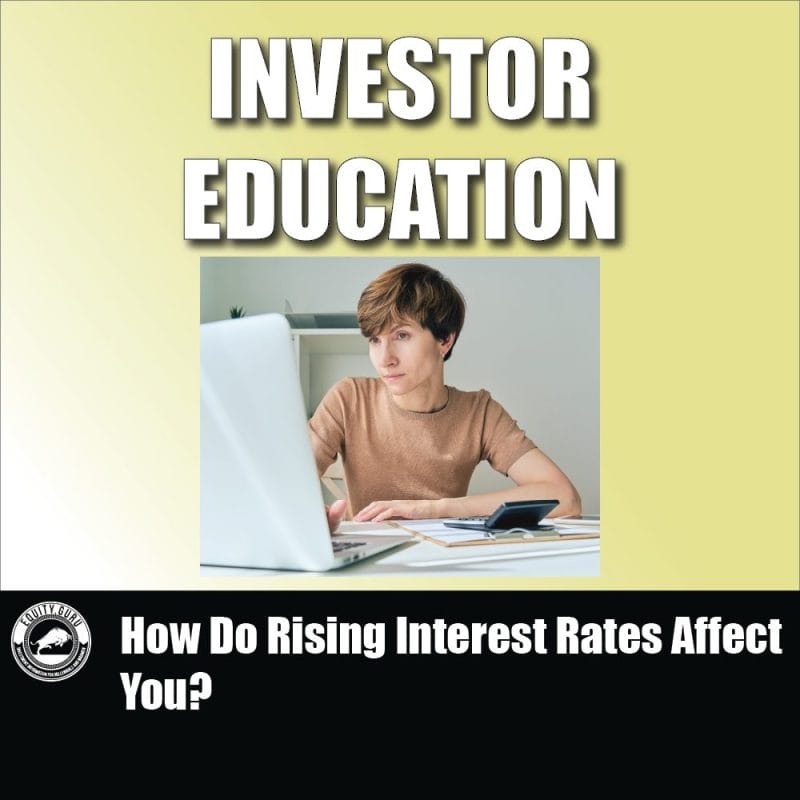 How Do Rising Interest Rates Affect You?