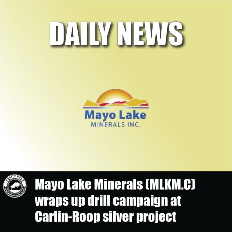 Mayo Lake Minerals (MLKM.C) wraps up drill campaign at Carlin-Roop silver project