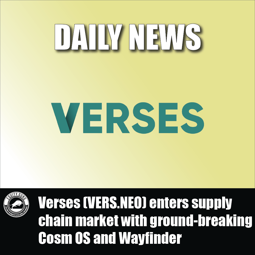 Verses (VERS.NEO) enters supply chain market with ground-breaking Cosm OS and Wayfinder
