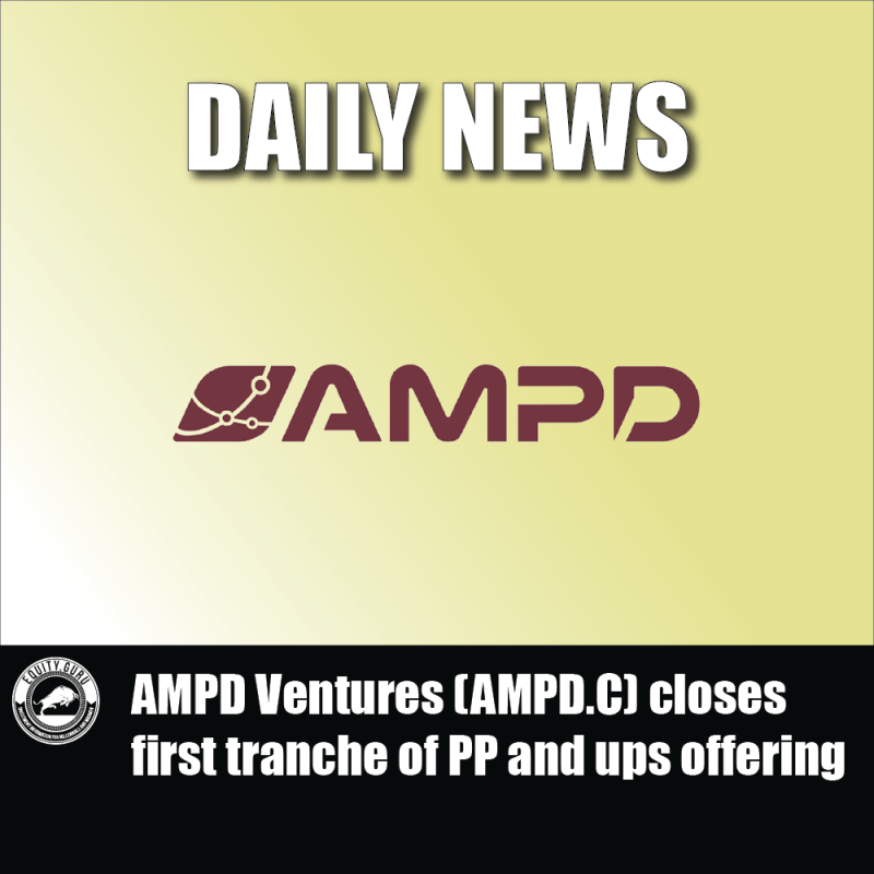 AMPD Ventures (AMPD.C) closes first tranche of PP and ups offering