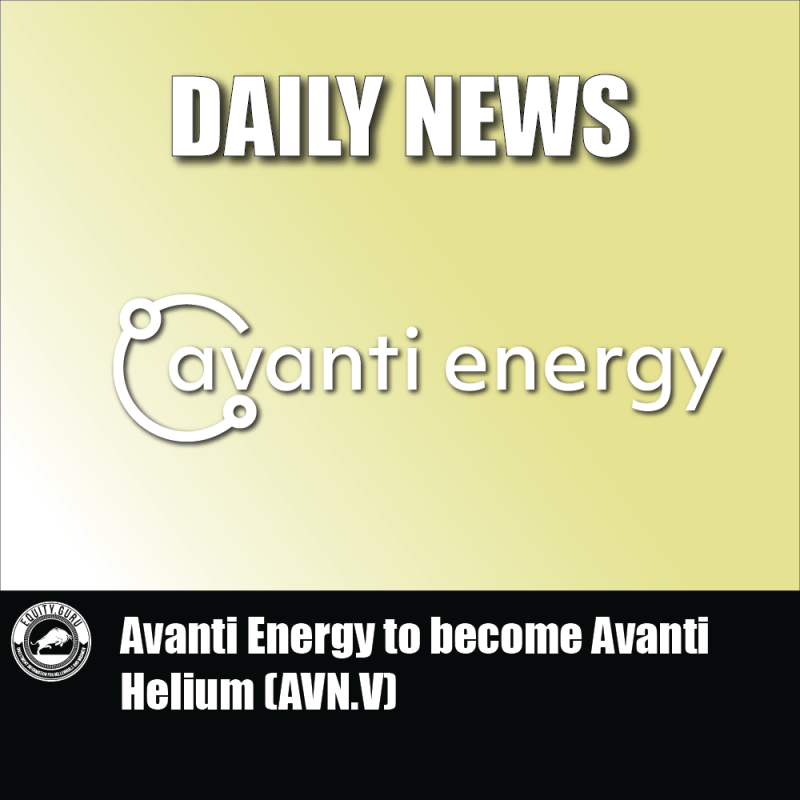 Avanti Energy to become Avanti Helium (AVN.V)