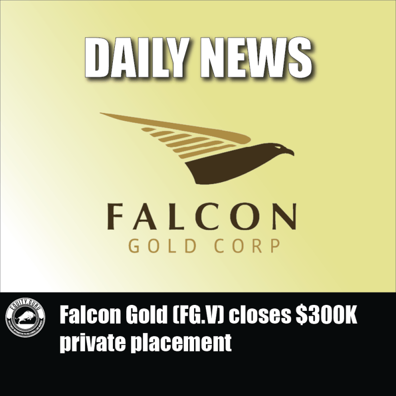 Falcon Gold (FG.V) closes $300K private placement