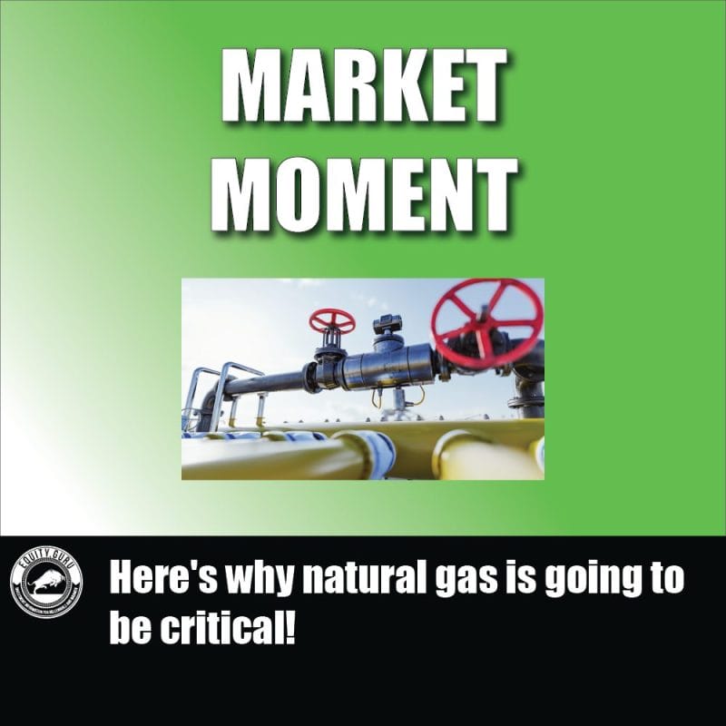 Here's why natural gas is going to be critical!