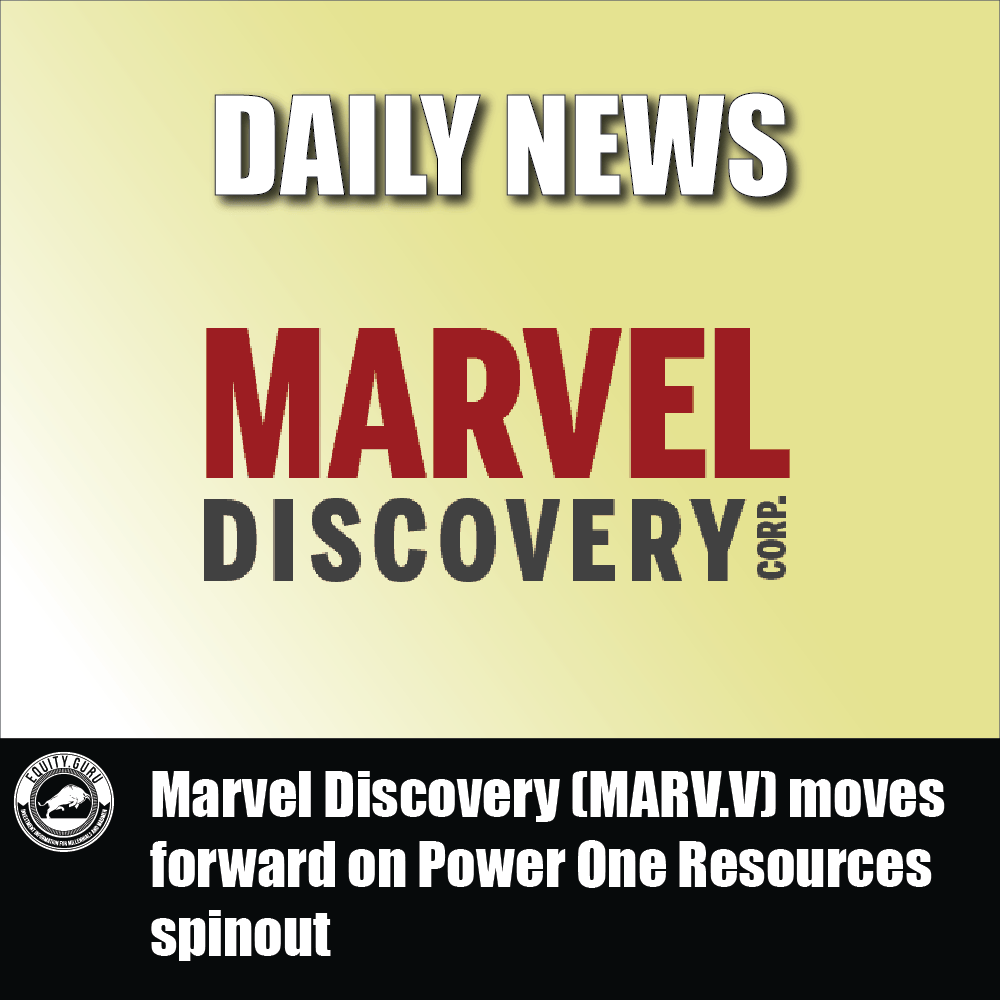 Marvel Discovery (MARV.V) moves forward on Power One Resources spinout