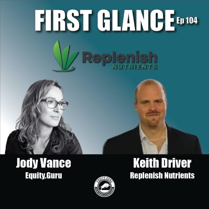 Replenish Nutrients (ERTH.C) - First Glance with Jody Vance E104