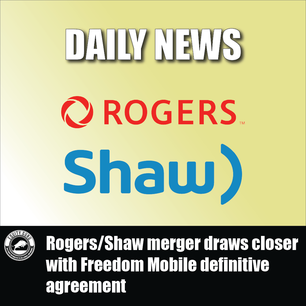Rogers/Shaw merger draws closer with Freedom Mobile definitive agreement
