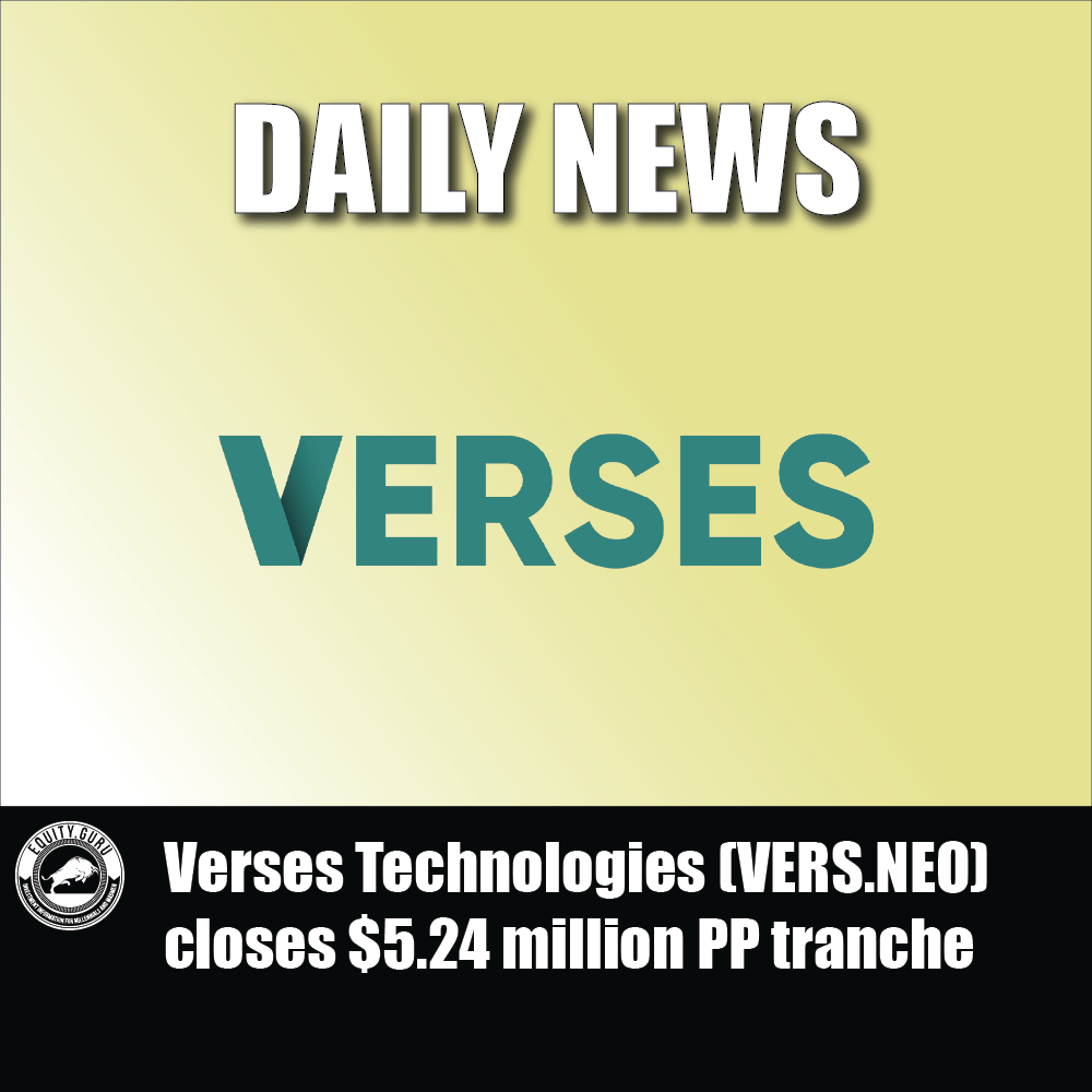 Verses Technologies (VERS.NEO) closes $5.24 million PP tranche