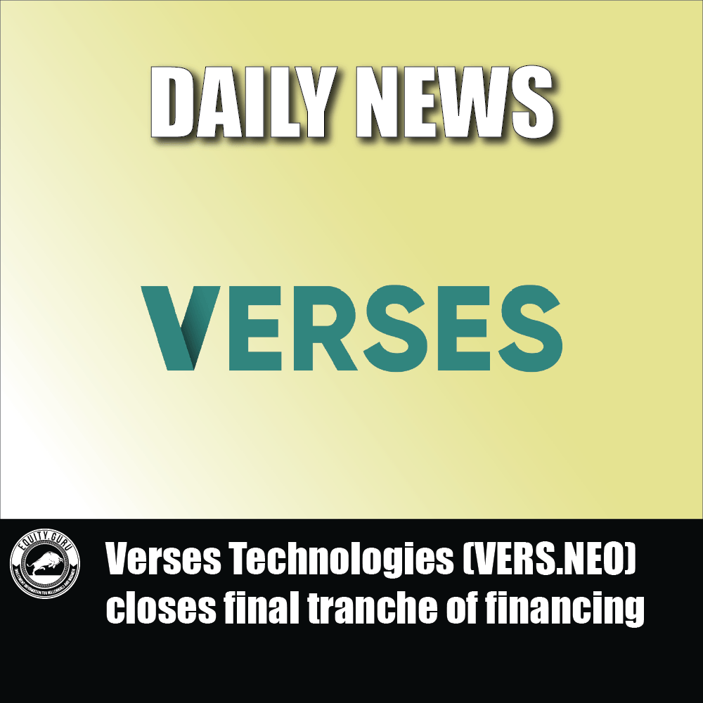 Verses Technologies (VERS.NEO) closes final tranche of financing