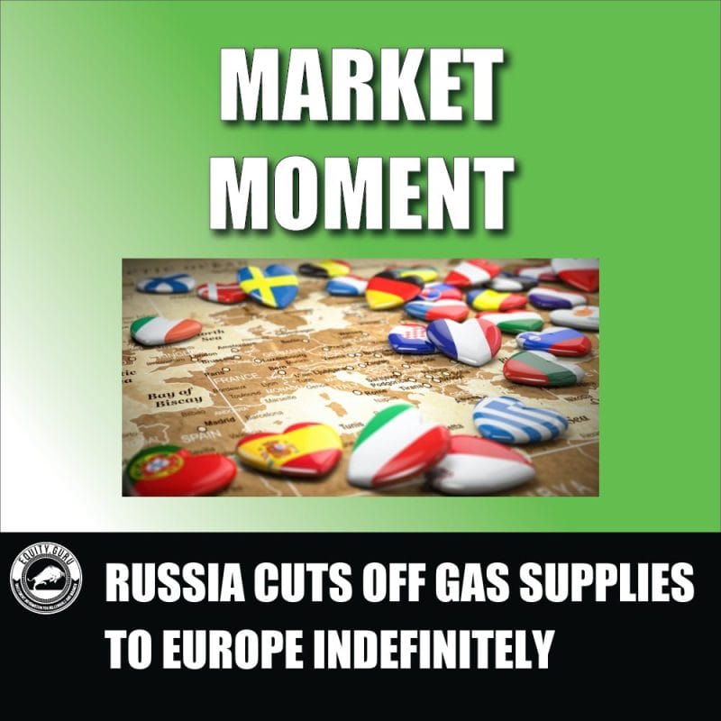 RUSSIA CUTS OFF GAS SUPPLIES TO EUROPE INDEFINITELY