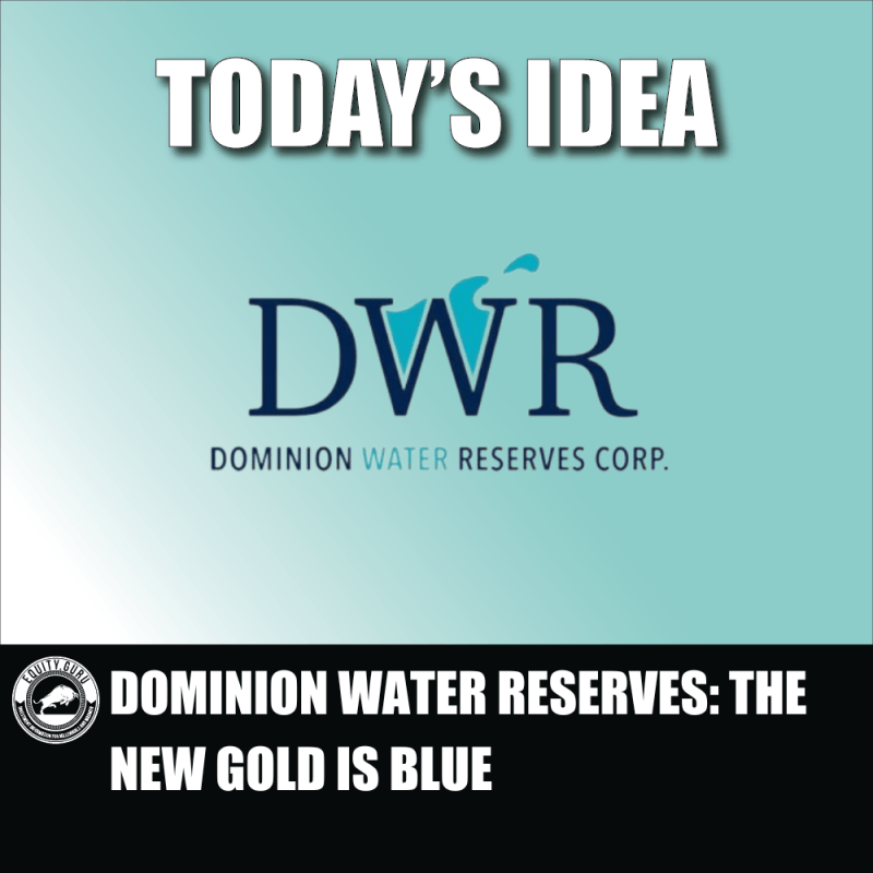 Dominion Water (DWR.C): The new gold is blue - Equity.Guru