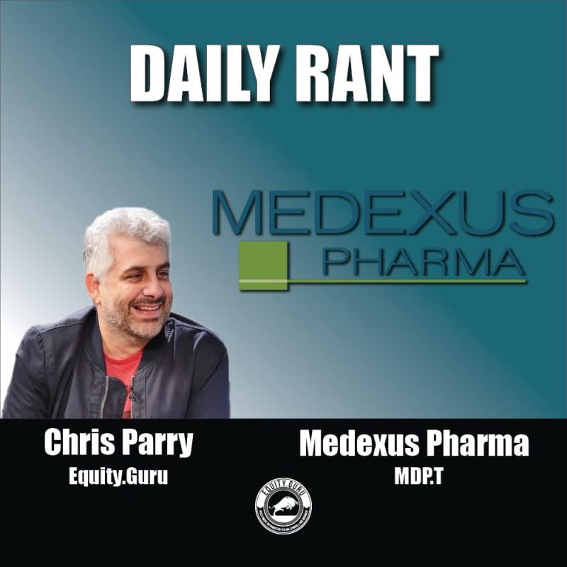 FDA info request, treosulfan and how the market should react to Medexus - Chris Parry's Daily Rant Video