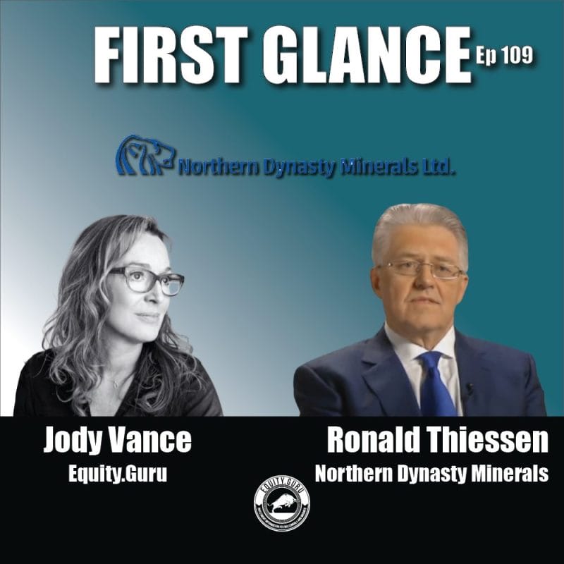 Northern Dynasty Minerals (NDM.T) - First Glance with Jody Vance E109