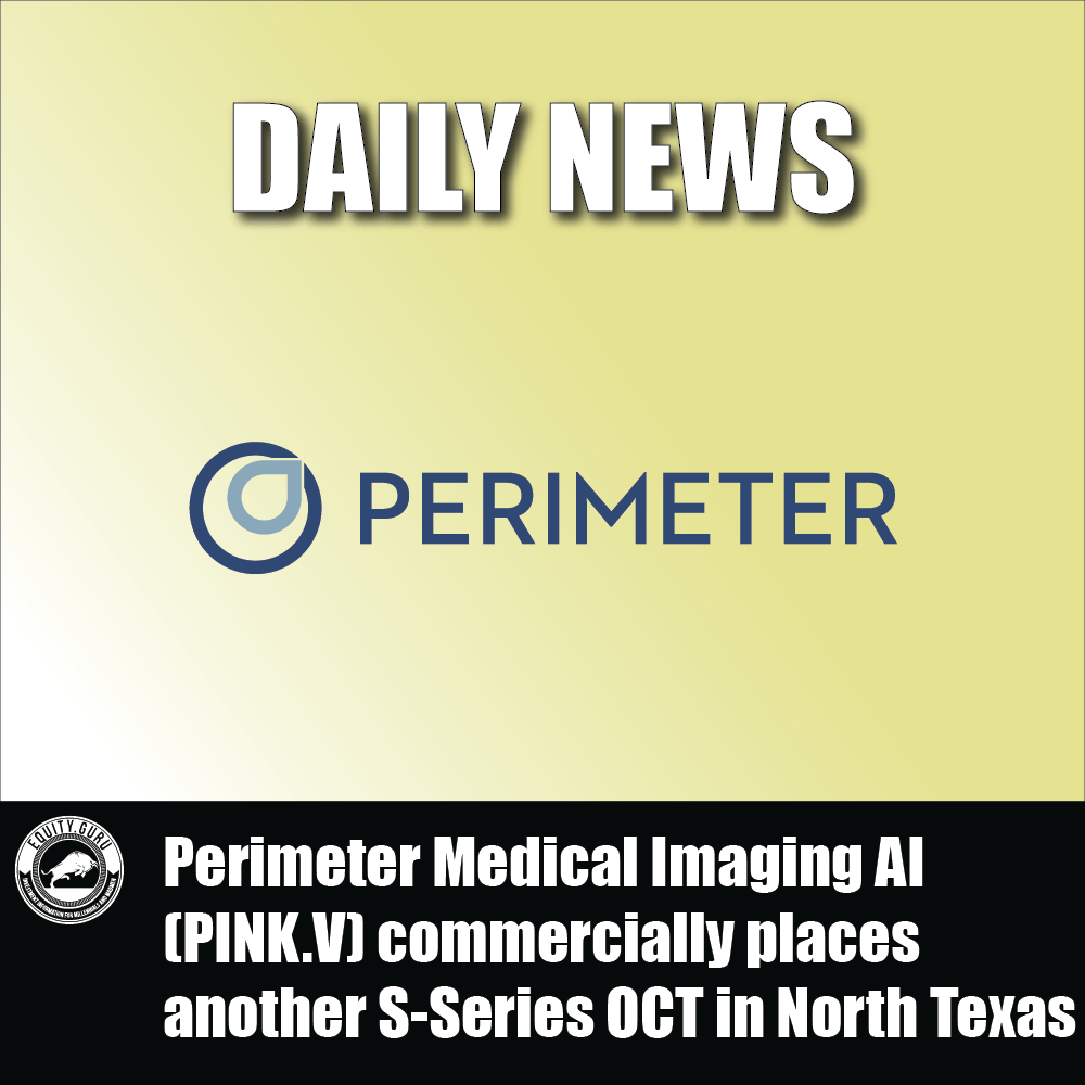 Perimeter Medical Imaging AI (PINK.V) commercially places another S-Series OCT in North Texas