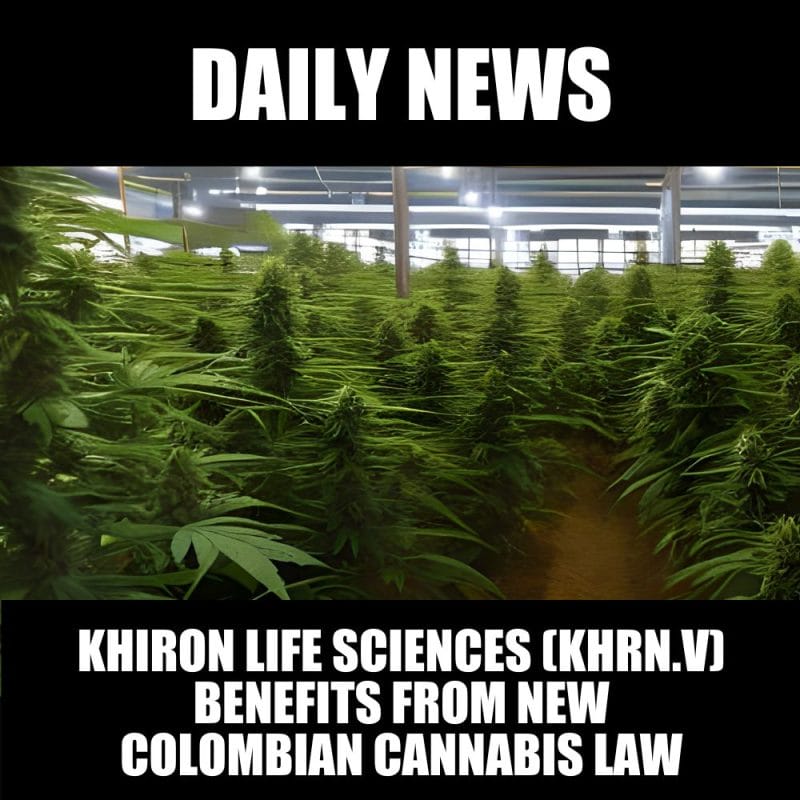 Khiron Life Sciences (KHRN.V) benefits from new Colombian cannabis law