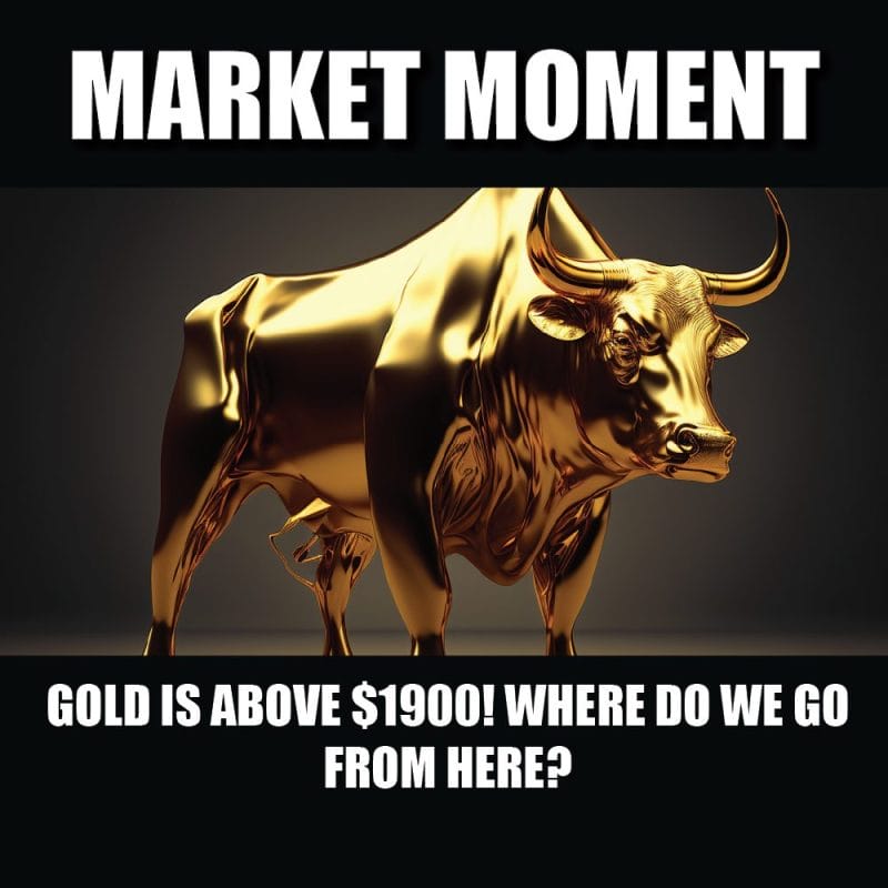 Gold is above $1900! Where do we go from here?
